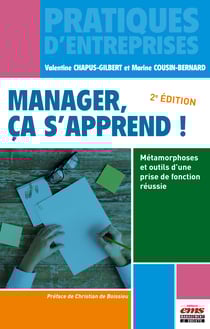 Manager, ça s'apprend ! - Métamorphoses et outils d'une prise de fonction réussie