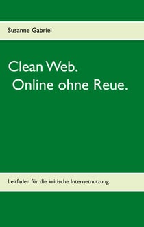 Clean Web - Online ohne Reue.