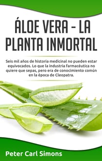 Áloe Vera - La Planta Inmortal - Seis mil años de historia medicinal no pueden estar equivocados. Lo que la industria farmacéutica no quiere que sepas, pero era de conocimiento común en la época de Cleopatra.