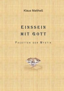 Einssein mit Gott - Facetten der Mystik