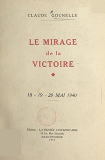Le mirage de la victoire, 18-19-20 mai 1940