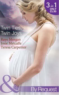 Twin Ties, Twin Joys - The Boss's Double Trouble Twins / Twins for a Christmas Bride / Baby Twins: Parents Needed