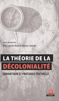 La théorie de la décolonialité : Sémantique et pratiques textuelles - Actes de la journée d'études internationale du 21 février 2019 à l'Université Félix Houpouët-Boigny, Côte d'Ivoire