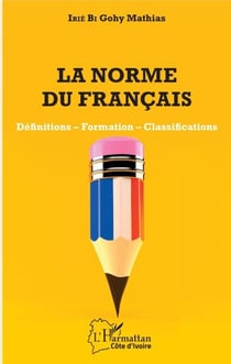 La norme du français - Définitions - Formation - Classifications