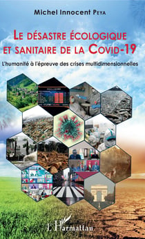 Le désastre écologique et sanitaire de la COVID-19 - L'humanité à l'épreuve des crises multidimensionnelles