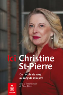 Ici Christine St-Pierre - De l'école de rang au rang de ministre