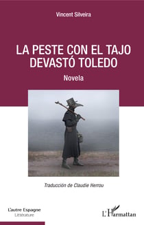 La peste con el Tajo devastó Toledo - Novela
