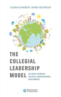 The Collegial Leadership Model - Six Basic Elements for Agile Organisational Development