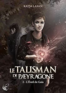 Le Talisman de Paeyragone - Tome 2 : L'Éveil de Gaïa