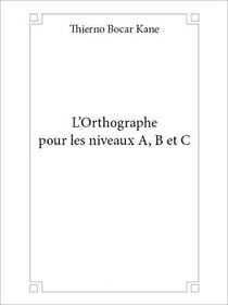 L'orthographe pour les niveaux A, B et C