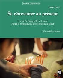 Se réinventer au présent - Les Judéo-espagnols de France. Famille, communauté et patrimoine musical