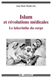 Islam et révolutions médicales - Le labyrinthe du corps