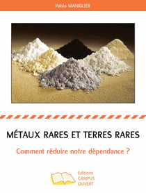 Métaux rares et terres rares - Comment réduire notre dépendance ?