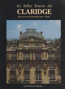 Les belles heures du Claridge - Avenue des Champs-Élysées, Paris