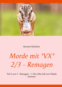 Morde mit "VX" 2/3 - Remagen - Teil 2 von 3 - Remagen - Der elfte Fall von Thekla Sommer