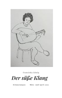 Der süße Klang - Erinnerungen März und April 2001