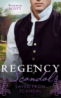 Regency Scandal: Saved From Scandal - How to Disgrace a Lady (Rakes Beyond Redemption) / How to Ruin a Reputation