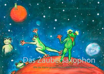 Das Zaubersaxophon - Wie der kleine grüne Frosch endlich einen Namen bekam