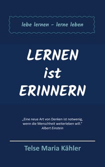 Lernen ist Erinnern - lebe lernen - lerne leben