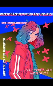 Oberschülerdetektivin Maki Jarumichi - Japanische/Krimi/Kurzgeschichten