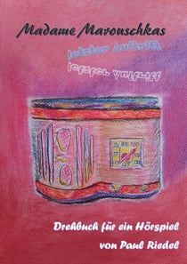 Madame Marouschkas letzter Auftritt - Drehbuch für ein Hörspiel