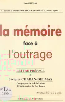La mémoire face à l'outrage - À travers le drame d'Oradour-sur-Glane, cinquante ans après...