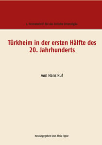 Türkheim in der ersten Hälfte des 20. Jahrhunderts - von Hans Ruf