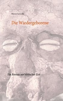 Die Wiedergeborene - Ein Roman aus biblischer Zeit