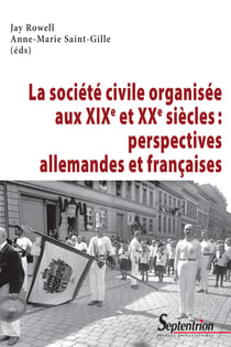 La société civile organisée aux xixe et xxesiècles: perspectives allemandes et françaises