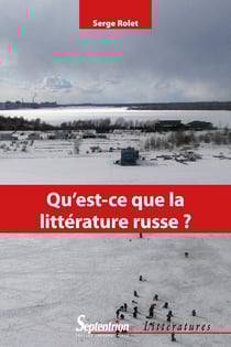 Qu’est-ce que la littérature russe ? - Introduction à la lecture des classiques (XIXe-XXe siècles)