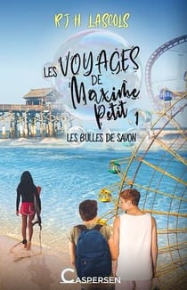 Les voyages de Maxime Petit, 1. Les bulles de savon