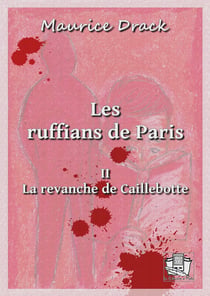Les ruffians de Paris - Tome II - La revanche de Caillebotte