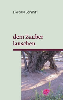 dem Zauber lauschen - meine schönsten Gedichte