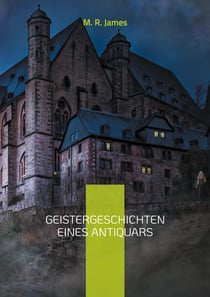 Geistergeschichten eines Antiquars - Eine Auswahl der berühmtesten Geistergeschichten
