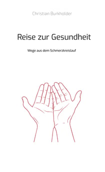 Reise zur Gesundheit - Wege aus dem Schmerzkreislauf
