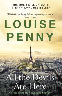 All the Devils Are Here - thrilling and page-turning crime fiction from the author of the bestselling Inspector Gamache novels