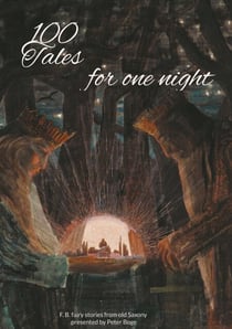 100 Tales for one night - F. B. fairy stories from old Saxony presented by Peter Boge