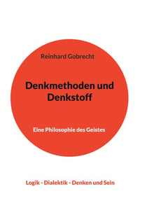 Denkmethoden und Denkstoff - Eine Philosophie des Geistes