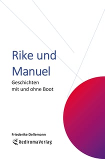 Rike und Manuel - Geschichten mit und ohne Boot