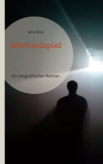 Wechselspiel - Ein biografischer Roman