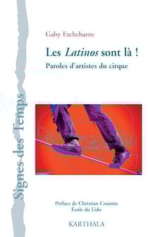 Les Latinos sont là ! - Paroles d'artistes du cirque