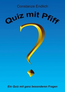 Quiz mit Pfiff - Ein Quiz mit ganz besonderen Fragen