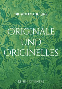 Originale und Originelles - Reise ins Innere