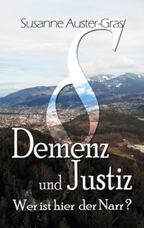 Demenz & Justiz - Wer ist hier der Narr