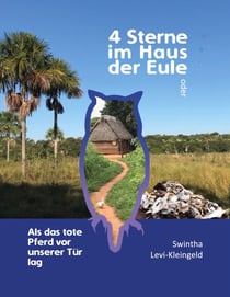 4 Sterne im Haus der Eule - oder Als das tote Pferd vor unserer Tür lag