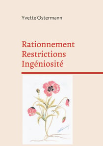 Rationnement Restrictions Ingéniosité - Souvenirs, souvenirs (1939-1945) Les Recettes