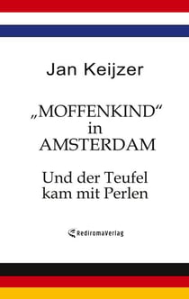 „Moffenkind“ in Amsterdam - Und der Teufel kam mit Perlen
