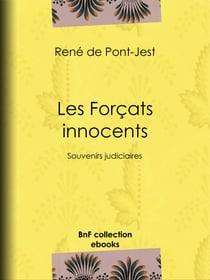 Les Forçats innocents - Souvenirs judiciaires