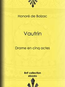 Vautrin - Drame en cinq actes