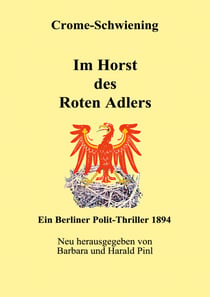 Im Horst des Roten Adlers - Ein Berliner Polit-Thriller 1894